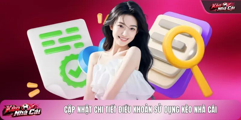 Cập nhật chi tiết điều khoản sử dụng kèo nhà cái