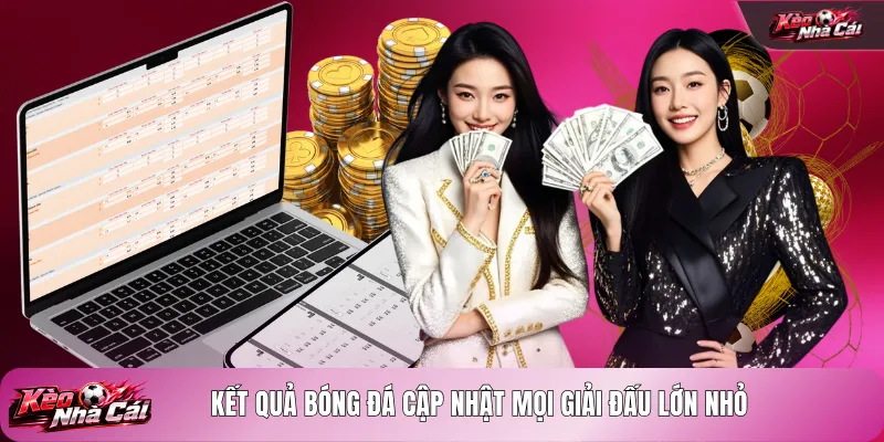 Kết quả bóng đá cập nhật mọi giải đấu lớn nhỏ