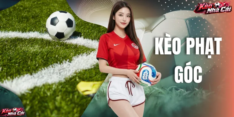 Kèo Phạt Góc - Tìm Hiểu Cách Phân Tích Kèo Chi Tiết